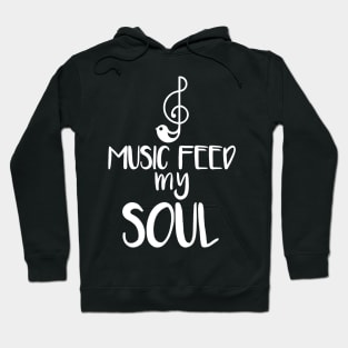 Music feed my soul Hoodie